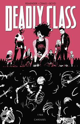 Deadly Class Volume 5: Carousel by Rick Remender