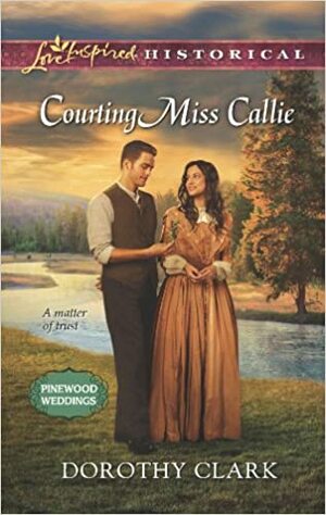 Courting Miss Callie by Dorothy Clark