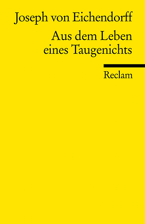 Aus dem Leben eines Taugenichts by Joseph Freiherr von Eichendorff, Konrad Nussbächer