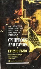 On Heroes and Tombs by Helen R. Lane, Ernesto Sabato