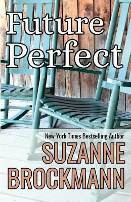 Future Perfect: Reissue Originally Published 1993 by Suzanne Brockmann