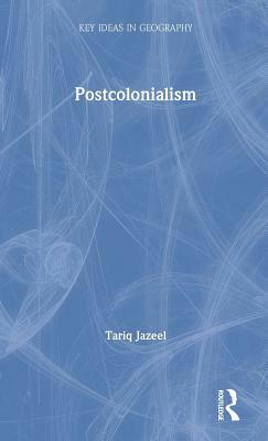 Postcolonialism by Tariq Jazeel