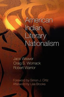 American Indian Literary Nationalism by Robert Warrior, Craig S. Womack, Jace Weaver