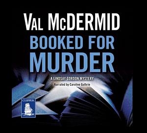 Booked For Murder by Val McDermid