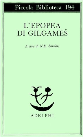 L'epopea di Gilgameš by N.K. Sandars, Alessandro Passi