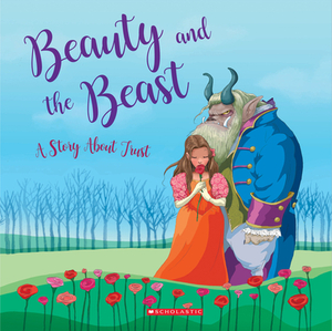 Beauty and the Beast: A Story about Trust by Meredith Rusu, Eva Martinez