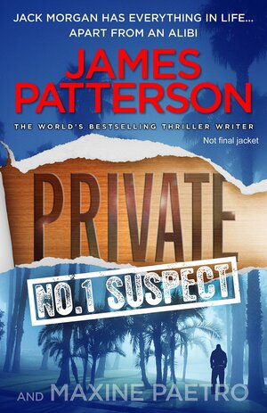 Private: No. 1 Suspect: by James Patterson
