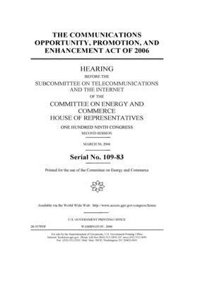 The Communications Opportunity, Promotion, and Enhancement Act of 2006 by United S. Congress, United States House of Representatives, Committee on Energy and Commerc (house)