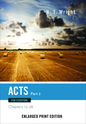Acts for Everyone, Part Two: Chapters 13-28 by N.T. Wright