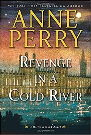 Revenge in a Cold River by Anne Perry