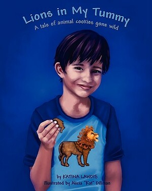 Lions in My Tummy a Tale of Animal Cookies Gone Wild by Kristos Perikles Lawdis, Katina Lawdis