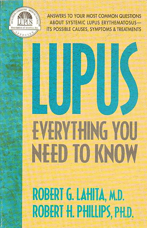 Lupus: Everything You Need To Know by Robert H. Phillips, Robert G. Lahita