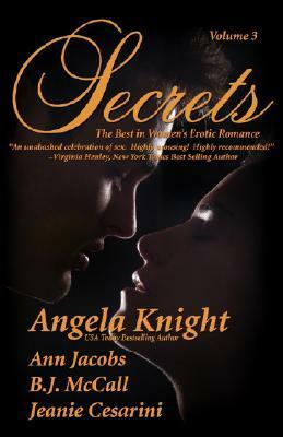 Secrets: Volume 3 by Jeanie Cesarini, Angela Knight, B.J. McCall, Ann Jacobs