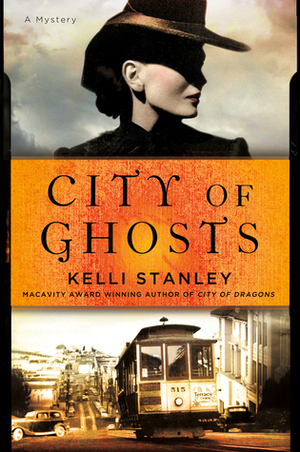 City of Ghosts: A Mystery by Kelli Stanley