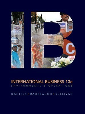 International Business: Environments and Operations by John D. Daniels, Lee H. Radebaugh, Daniel P. Sullivan