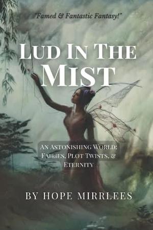 Lud-in-the-Mist by Hope Mirrlees