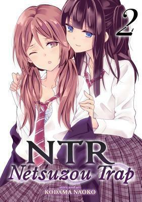 NTR - Netsuzou Trap Vol. 2 by Kodama Naoko, Shannon Fay, Catherine Ross, CK Russell