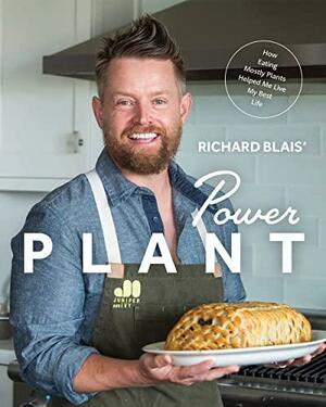 Plant Forward: 100 Bold Recipes for a Mostly Healthy Lifestyle by Richard Blais