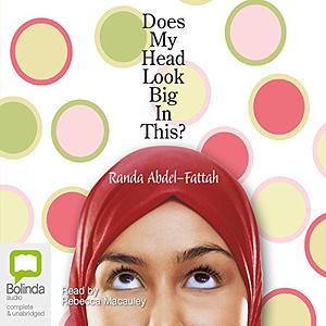 Does My Head Look Big in This? by Randa Abdel-Fattah