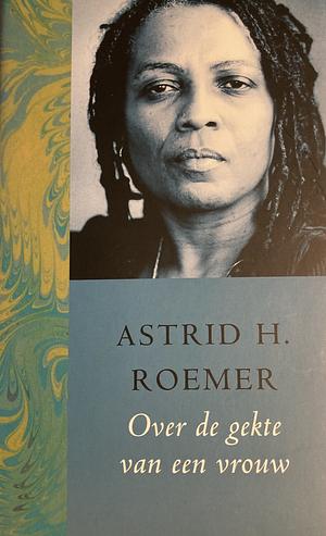 Over de gekte van een vrouw by Astrid H. Roemer