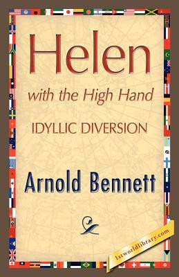 Helen with the High Hand by Arnold Bennett