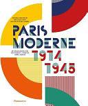 Paris Moderne: 1914-1945 by Guillemette Morel Journel, Jean-Louis Cohen