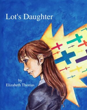 Lot's Daughter by Elizabeth Thomas