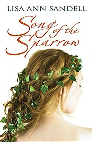 Song of the Sparrow by Lisa Ann Sandell