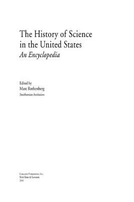 History of Science in United States: An Encyclopedia by 