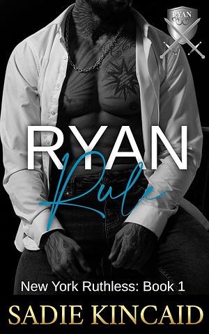 Ryan Rule by Sadie Kincaid