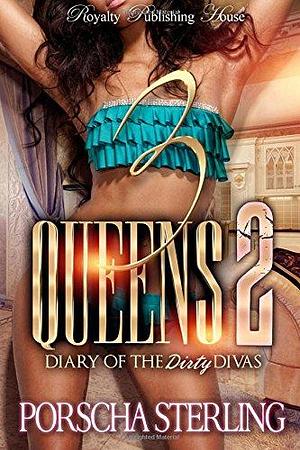 3 Queens 2: Diary of the Dirty DIvas by Porscha Sterling, Porscha Sterling