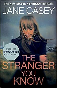 The Stranger You Know by Jane Casey
