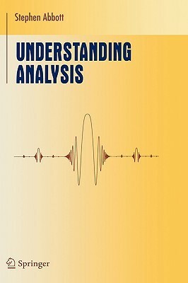Understanding Analysis by Stephen Abbott