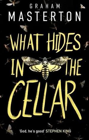 What Hides in the Cellar by Graham Masterton