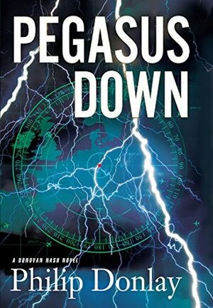 Pegasus Down: A Donovan Nash Thriller by Philip Donlay