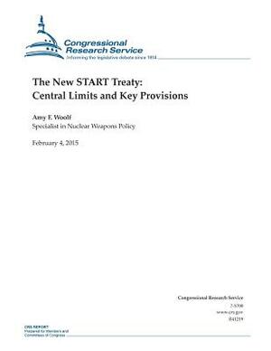 The New START Treaty: Central Limits and Key Provisions by Congressional Research Service