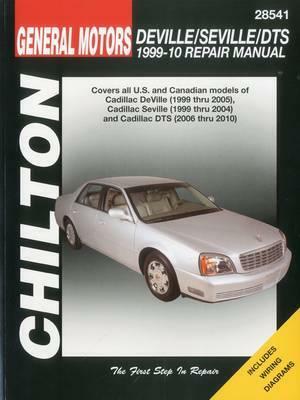 Cadillac Deville ('99-'05), Seville ('99-'04), Dts ('06-'10) by Chilton, Bob Henderson