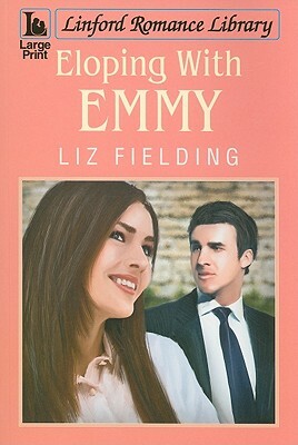 Eloping with Emmy by Liz Fielding