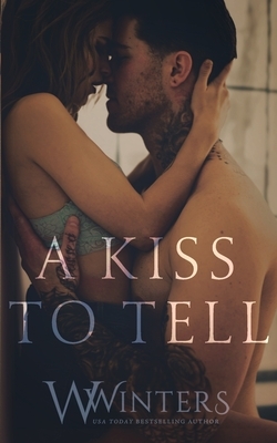 A Kiss to Tell by Willow Winters, W. Winters