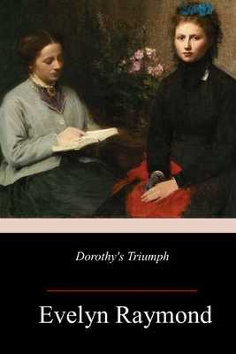 Dorothy's Triumph by Evelyn Raymond