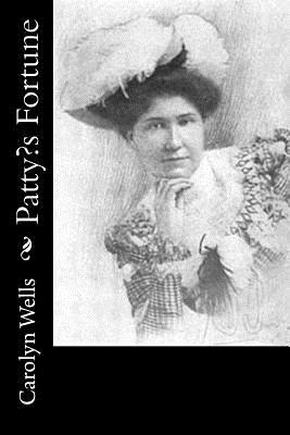 Patty's Fortune by Carolyn Wells