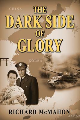 The Dark Side of Glory by Richard McMahon