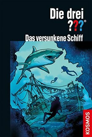 Die drei ???: Das versunkene Schiff by André Marx, Silvia Christoph