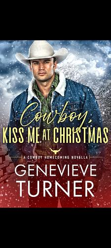 Cowboy, Kiss Me At Christmas by Genevieve Turner