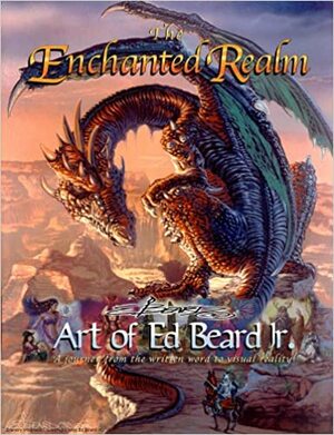 The Enchanted Realm, Art of Ed Beard Jr. by Edward P. Beard Jr.