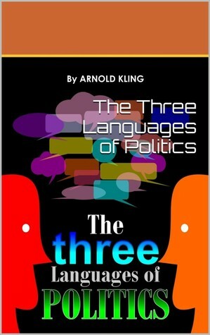 The Three Languages of Politics by Arnold Kling