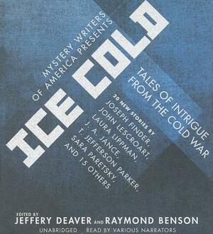 Mystery Writers of America Presents Ice Cold: Tales of Intrigue from the Cold War by Jeffery Deaver, Raymond Benson
