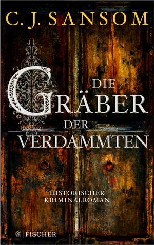 Die Gräber der Verdammten by C.J. Sansom