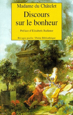 Discours sur le bonheur by Madame du Châtelet