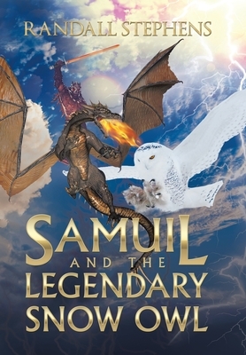 Samuil and the Legendary Snow Owl by Randall Stephens